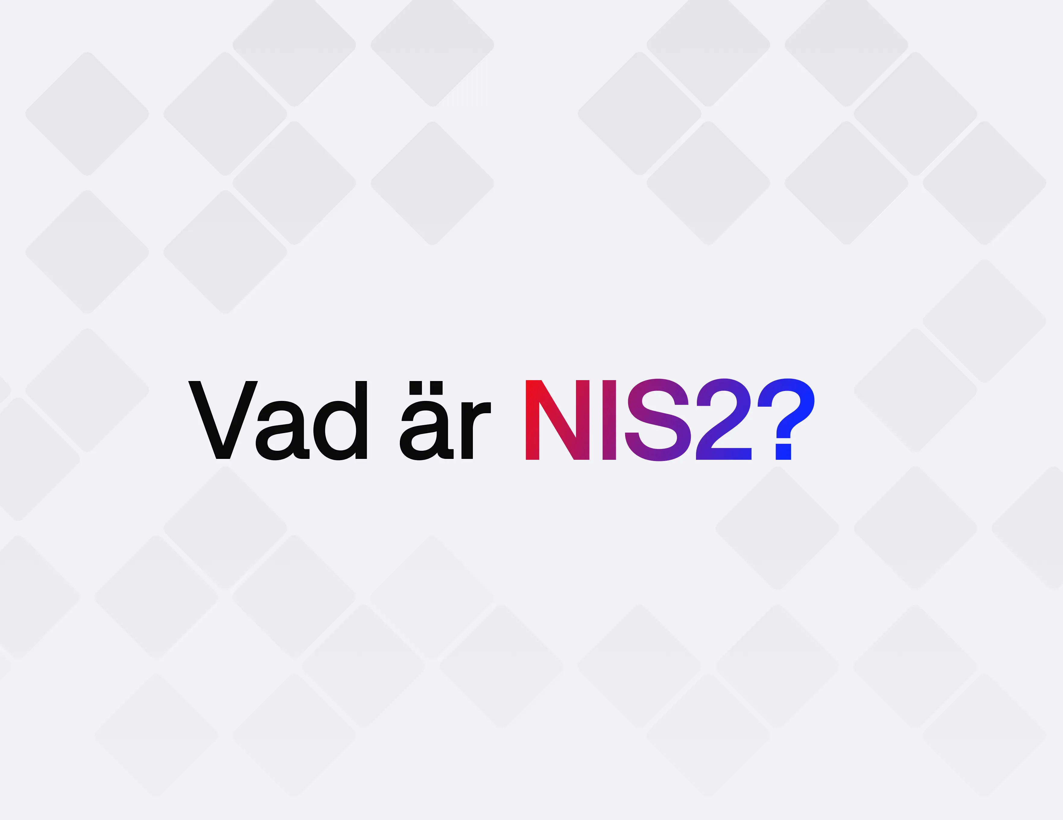 Cover Image for Vad är NIS2?